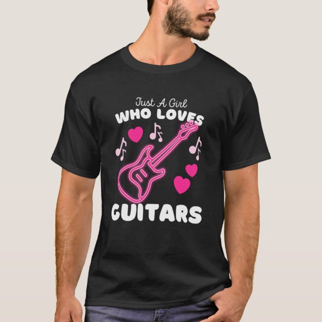 Just A Girl Who Loves Guitars  Cute Girls Electric T-Shirt (Front)