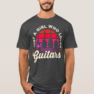 Just a Girl Who Loves GuitarsGuitaristGuitar Playe T-Shirt