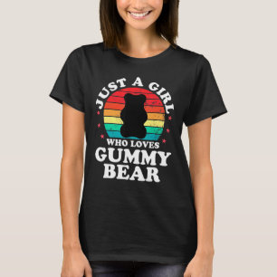 Just A Girl Who Loves Gummy Bear Candy T-Shirt