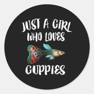 Just A Girl Who Loves Guppies Aquarium Guppy Fish Classic Round Sticker