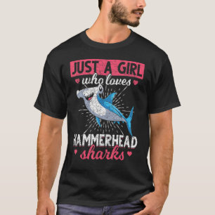 Just A Girl Who Loves Hammerhead Sharks Predator H T-Shirt