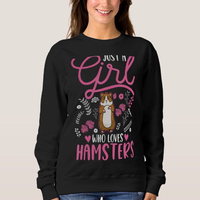 Just a girl who loves Hamsters Girl Sweatshirt (Front)