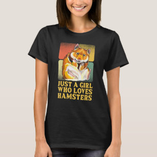 Just A Girl Who Loves Hamsters Hamster Paws Birthd T-Shirt