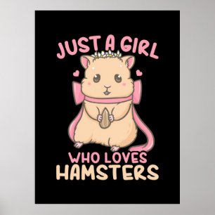 Just A Girl Who Loves Hamsters Poster