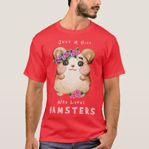 Just A Girl Who Loves Hamsters T-Shirt