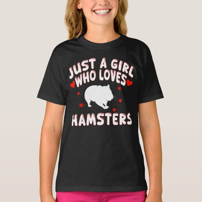 Just A Girl Who Loves Hamsters T-Shirt (Front)
