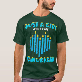 Just a Girl Who Loves Hanukkah  Jewish Chanukah  T-Shirt