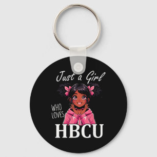 Just A Girl Who Loves Hbcu I Am Black History Mont Key Ring