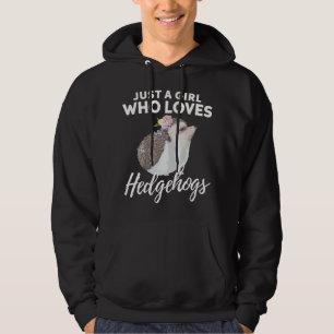 Just A Girl Who Loves Hedgehogs Animal Lover Gift Hoodie
