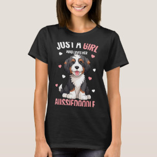 Just A Girl Who Loves Her Aussiedoodle Aussie Dood T-Shirt