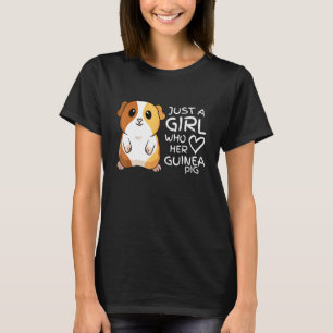 Just A Girl Who Loves Her Cute Fluffy Guinea Pig P T-Shirt