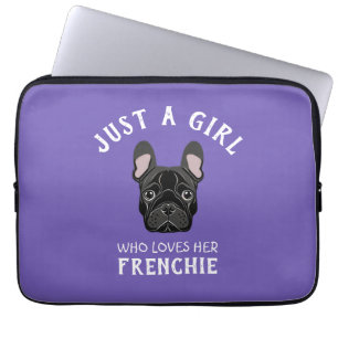 Just a girl who loves her Frenchie Laptop Sleeve