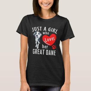 Just a Girl Who Loves Her Great Dane Dog Mum T-Shirt