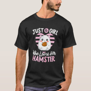 Just A Girl Who Loves Her Hamster Mum Fluffy Roden T-Shirt