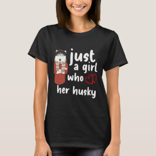 Just A Girl Who Loves Her Husky Funny Fashion Hus T-Shirt