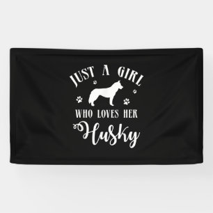 Just a Girl who loves her Husky Husky Dog Decor Banner