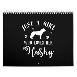 Just a Girl who loves her Husky   Husky Dog Decor Calendar