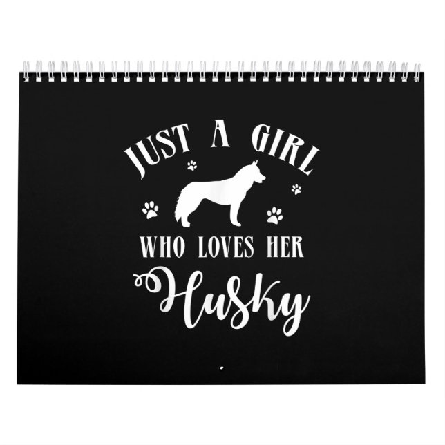 Just a Girl who loves her Husky | Husky Dog Decor Calendar (Cover)
