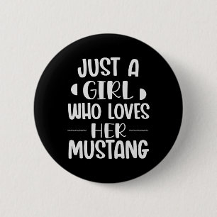 Just A Girl Who Loves Her Mustang Horseck Riders G 6 Cm Round Badge