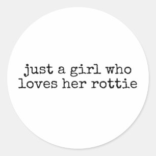Just A Girl Who Loves Her Rottweiler Dog Mum Funny Classic Round Sticker