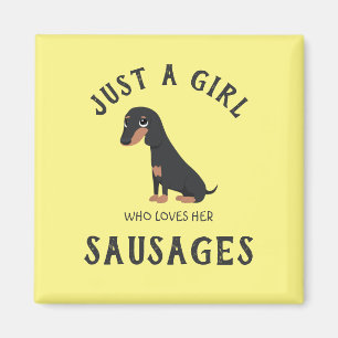 Just a girl who loves her Sausages Magnet