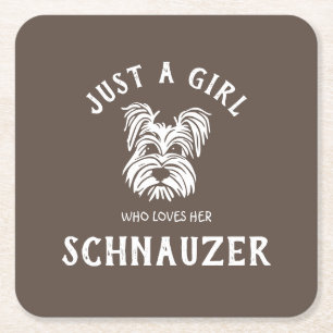 Just a girl who loves her Schnauzer Square Paper Coaster