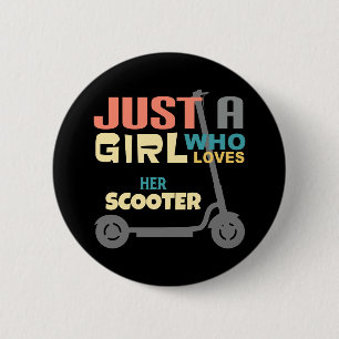 Just a girl who loves her scooter 6 cm round badge