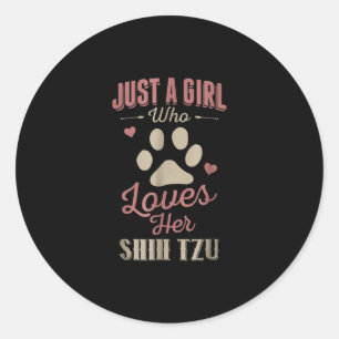 Just A Girl Who Loves Her Shih Tzu Dog Lover Classic Round Sticker