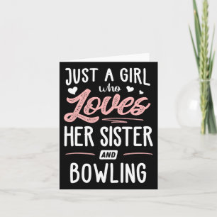 Just A Girl Who Loves Her Sister And Bowling Gift  Card