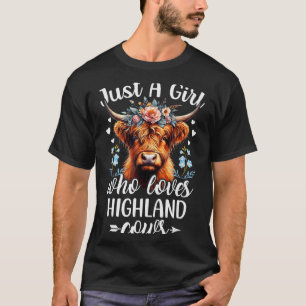 Just A Girl Who Loves Highland Cows Scottish Highl T-Shirt
