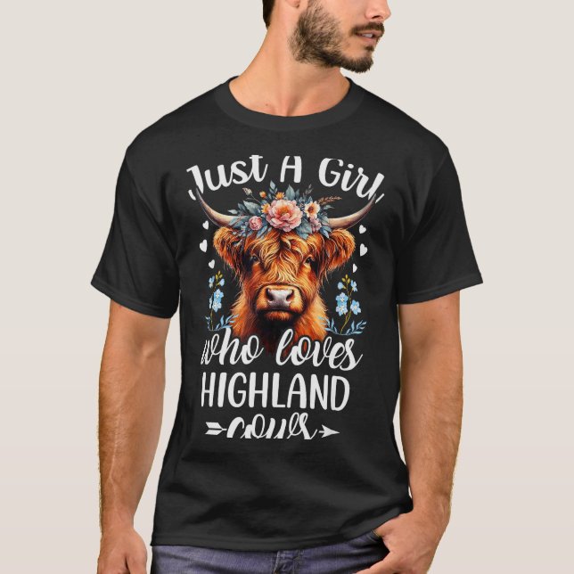 Just A Girl Who Loves Highland Cows Scottish Highl T-Shirt (Front)