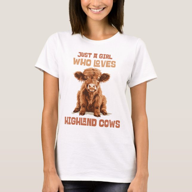 Just a girl who loves Highland Cows T-Shirt (Front)