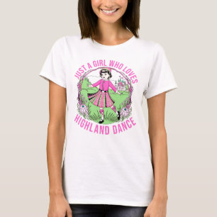 Just a girl who loves Highland Dance gift  T-Shirt