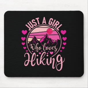 Just A Girl Who Loves Hiking - Hiker Mountaineer  Mouse Pad