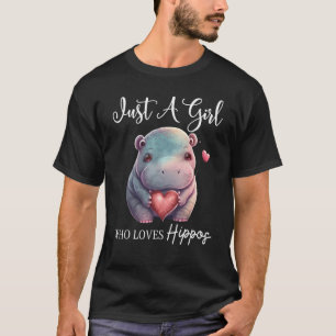 Just A Girl Who Loves Hippos 2 T-Shirt