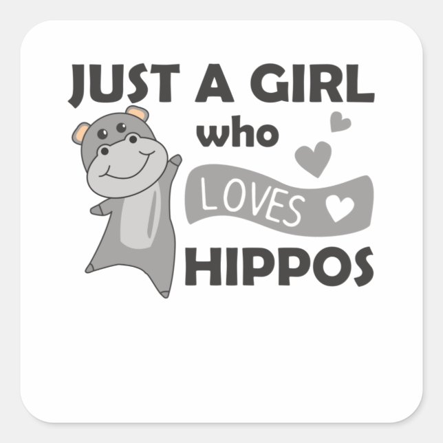 Just A Girl Who Loves Hippos Cute Hippo Square Sticker (Front)