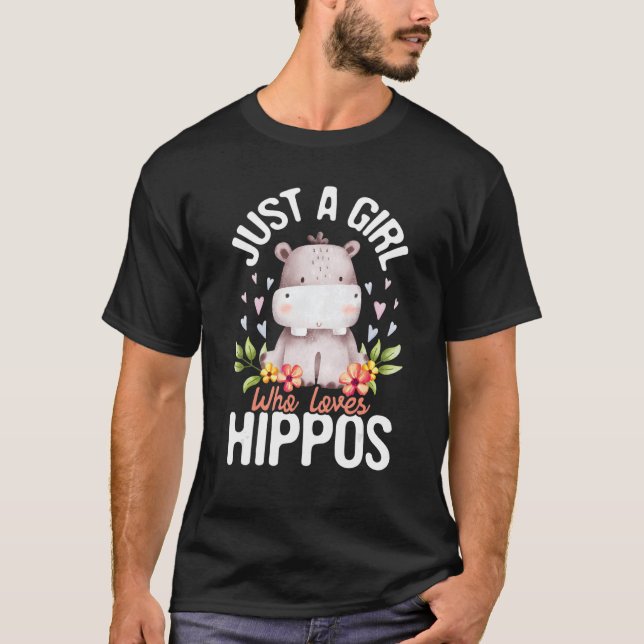 Just A Girl Who Loves Hippos  Hippopotamus Hippo T-Shirt (Front)