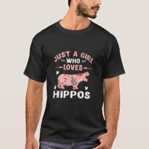 Just A Girl Who Loves Hippos T Shirt Hippo Lover