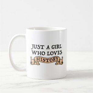 Just A Girl Who Loves History Coffee Mug