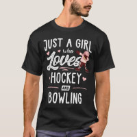 Just A Girl Who Loves Hockey And Bowling Women