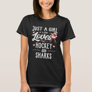 Just A Girl Who Loves Hockey And Sharks Women T-Shirt