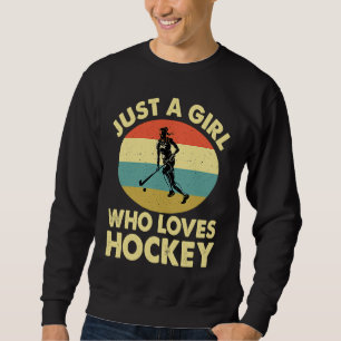 Just A Girl Who Loves Hockey Funny Ice Hockey Fris Sweatshirt