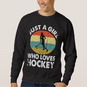 Just A Girl Who Loves Hockey Funny Ice Hockey Fris Sweatshirt