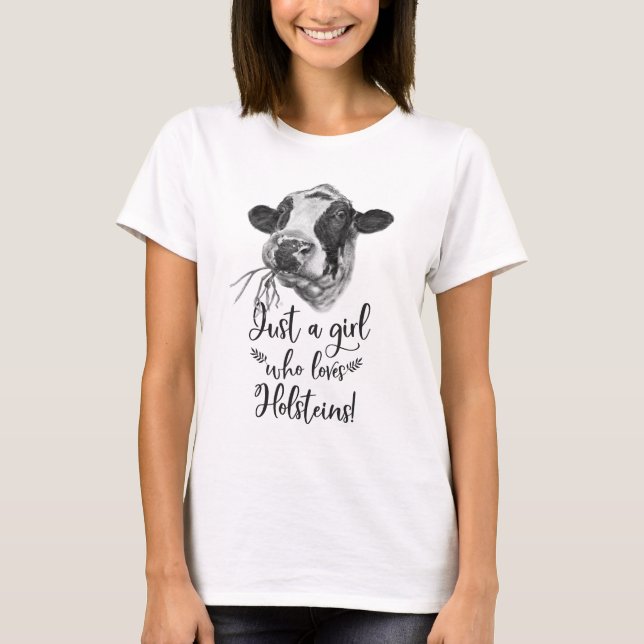 Just A Girl Who Loves Holstein Cows T-shirt (Front)