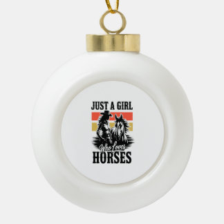 Just a Girl Who Loves Horses (3) Ceramic Ball Christmas Ornament