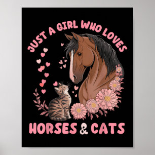 Just A Girl Who Loves Horses And Cats Cute Animal Poster