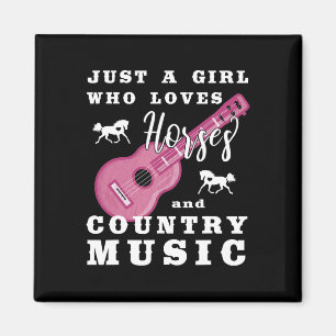 Just A Girl Who Loves Horses And Country Music Magnet