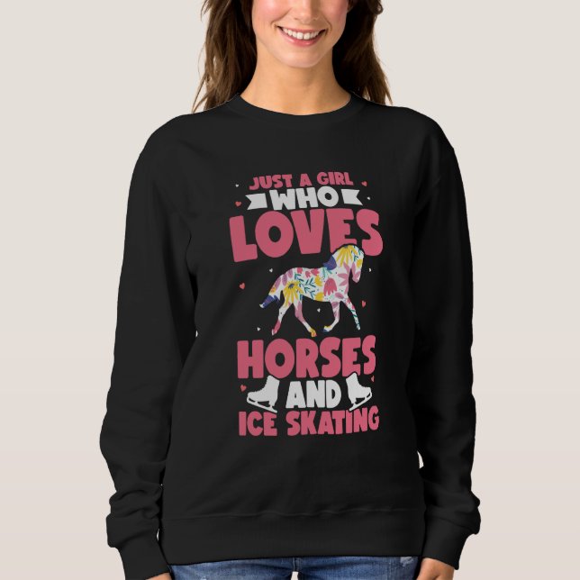 Just a girl who loves horses and ice skating Figur Sweatshirt (Front)
