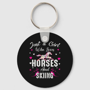 Just A Girl Who Loves Horses And Skiing Horse Love Key Ring