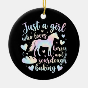 Just a girl who loves Horses and Sourdough Baking Ceramic Ornament